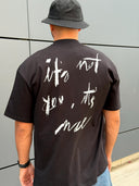 Tricou Nu ești tu, sunt eu / Negru total